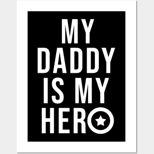 My daddy is my hero Posters and Art